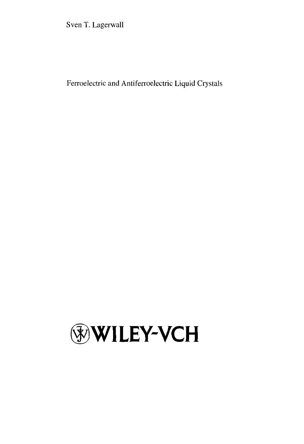 Ferroelectric and Antiferroelectric Liquid Crystals by Prof. Sven T. Lagerwall(auth.)
