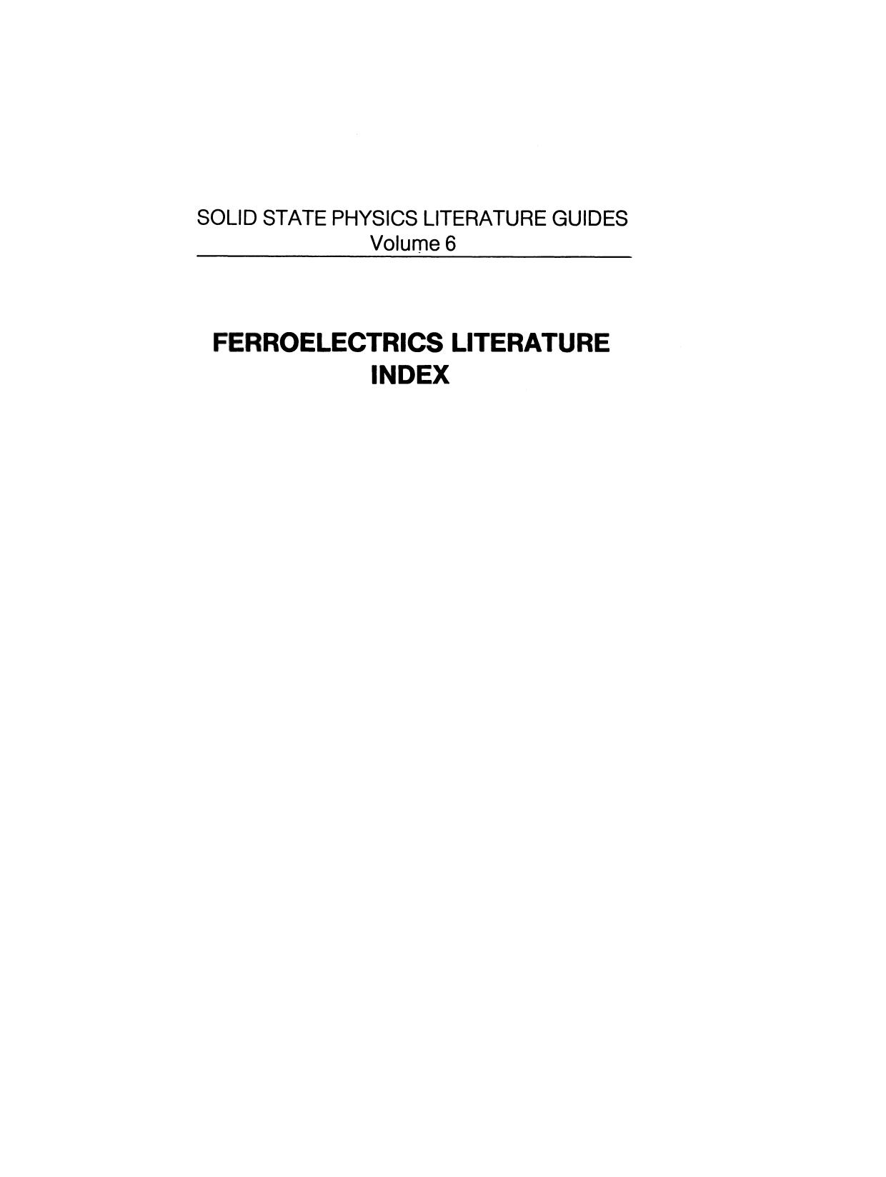 Ferroelectrics Literature Index by T. F. Connolly Donald T. Hawkins (auth.) T. F. Connolly Donald T. Hawkins (eds.)