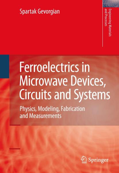 Ferroelectrics in Microwave Devices, Circuits and Systems: Physics, Modeling, Fabrication and Measurements by Spartak Gevorgian (auth.)