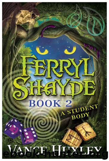 Ferryl Shayde - Book 2 - A Student Body by Vance Huxley