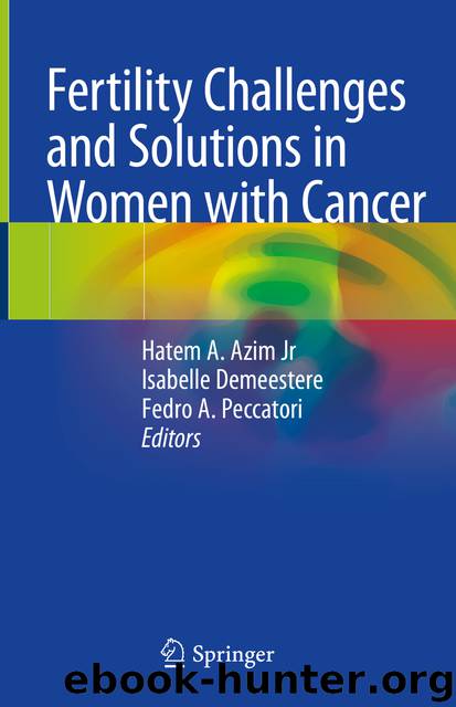 Fertility Challenges and Solutions in Women with Cancer by Hatem A. Azim & Isabelle Demeestere & Fedro A. Peccatori
