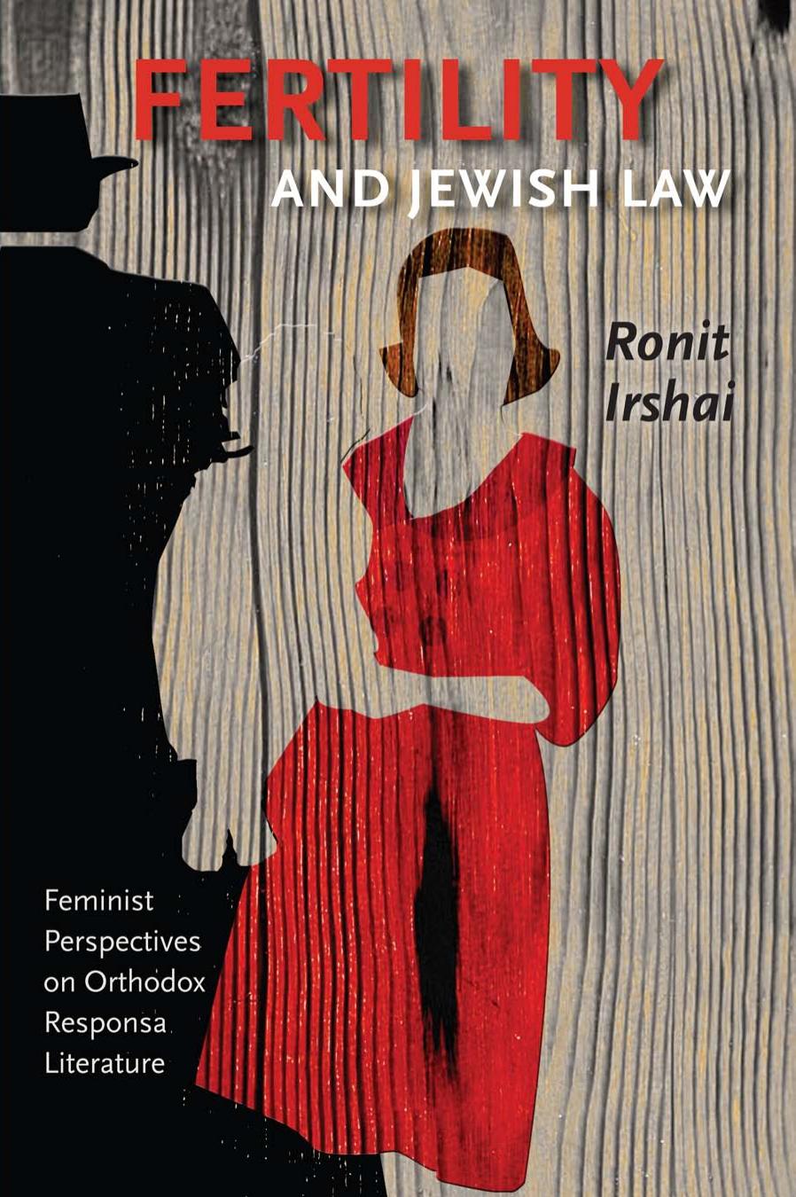 Fertility and Jewish Law: Feminist Perspectives on Orthodox Responsa Literature by Unknow