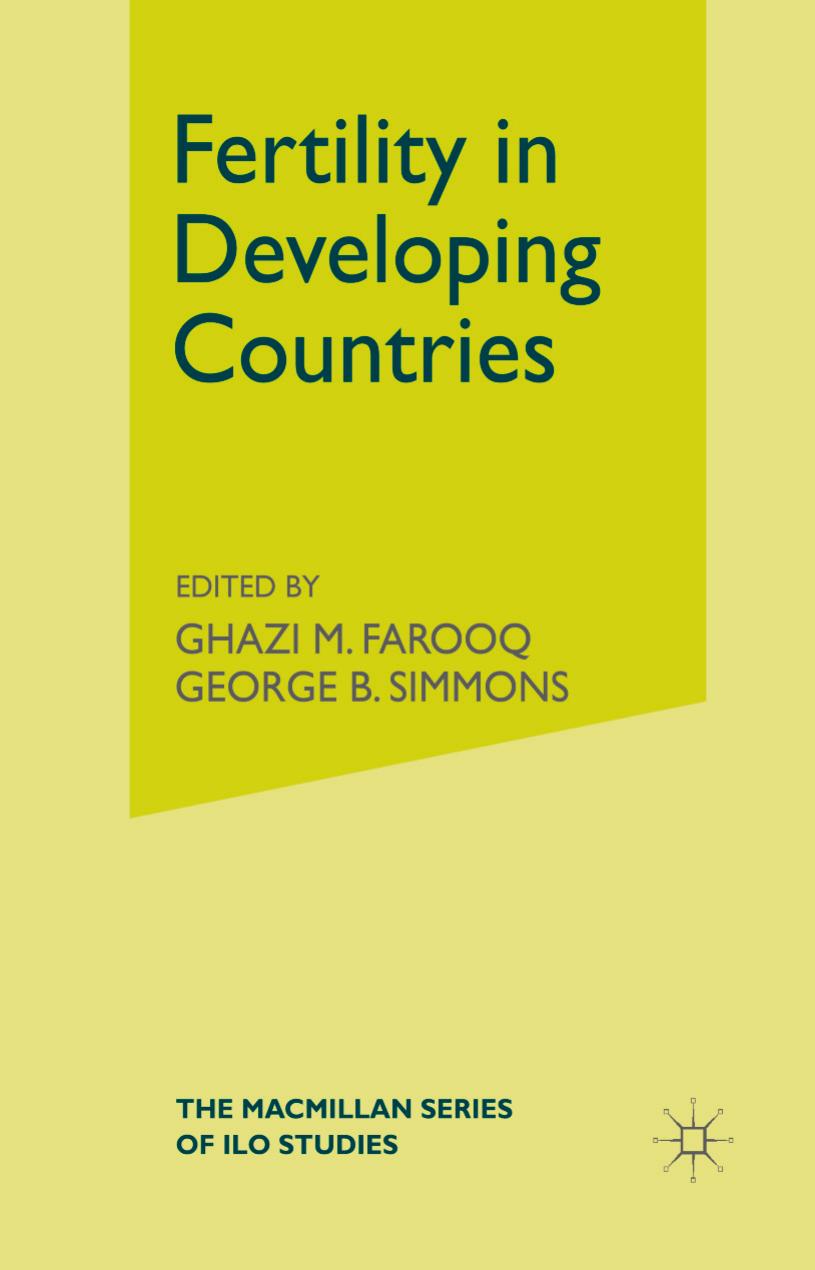 Fertility in Developing Countries: An Economic Perspective on Research and Policy Issues by Ghazi M. Farooq George B. Simmons (eds.)