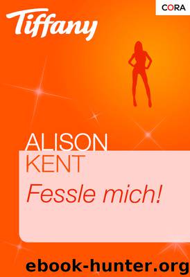 Fessle mich! by Alison Kent