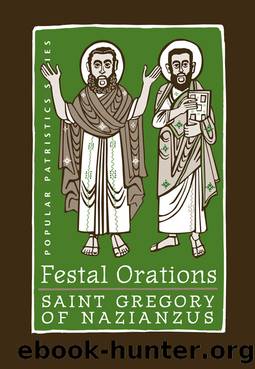 Festal Orations (Popular Patristics Series Book 36) by St Gregory of Nazianzus