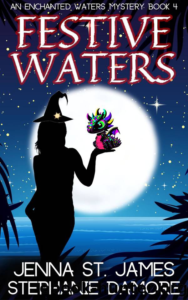 Festive Waters (An Enchanted Waters Mystery Book 4) by Jenna St. James & Stephanie Damore