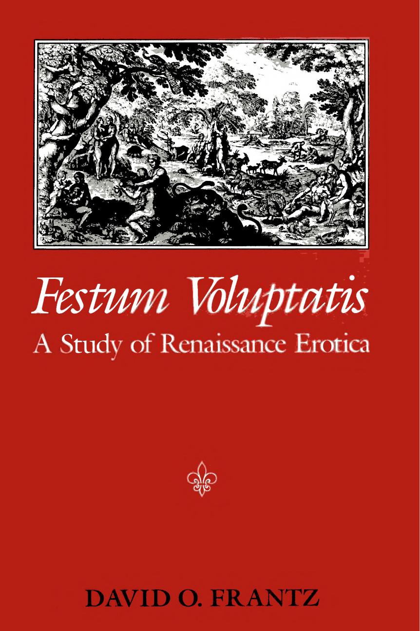 Festum Voluptatis : A Study of Renaissance Erotica by David O. Frantz