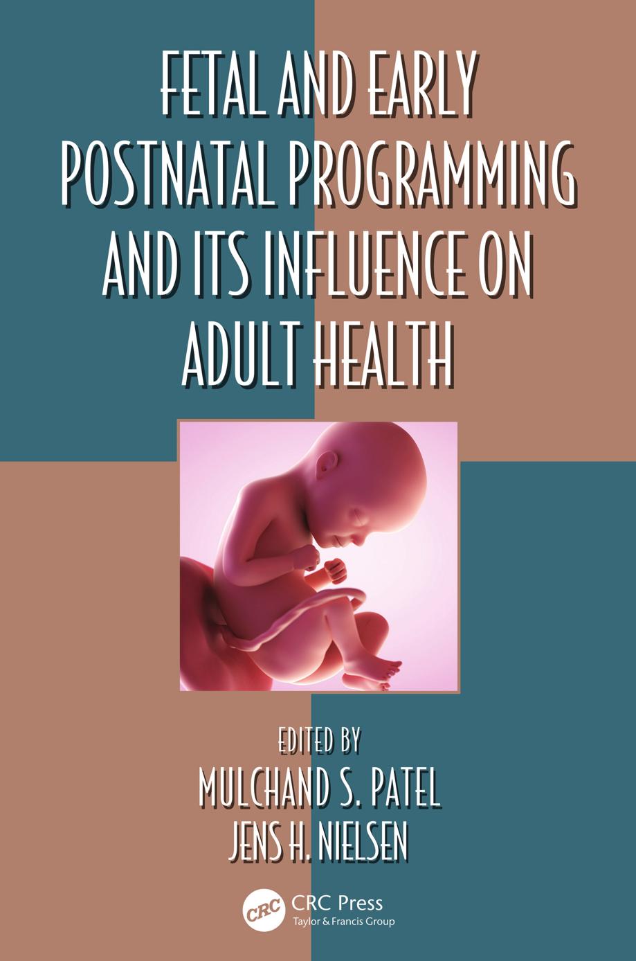 Fetal and Early Postnatal Programming and Its Influence on Adult Health by Mulchand S. Patel Jens H. Nielsen