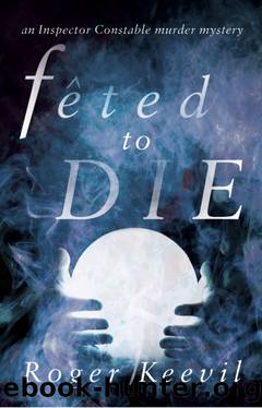 Feted to Die by Roger Keevil