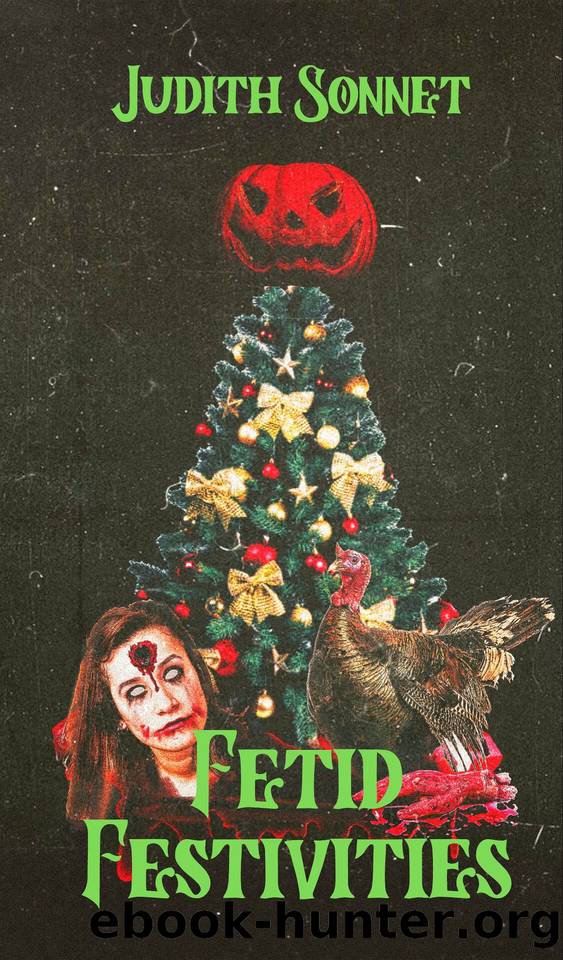 Fetid Festivities: Three Holiday Horror Novellas by Judith Sonnet