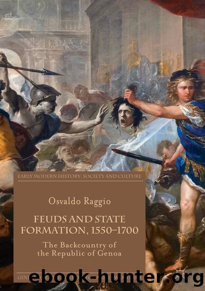 Feuds and State Formation, 1550–1700 by Osvaldo Raggio