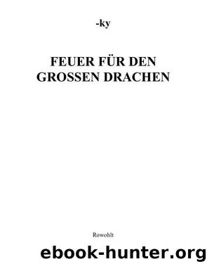 Feuer fuer den Grossen Drachen by Horst Bosetzky & -ky