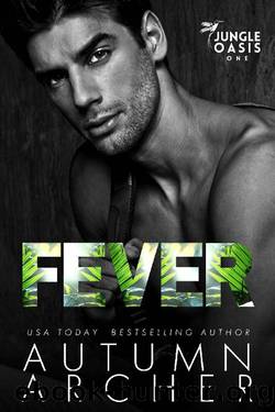 Fever (Jungle Oasis Book 1): A Billionaire Enemies to Lovers Dark Romantic Suspense by Autumn Archer