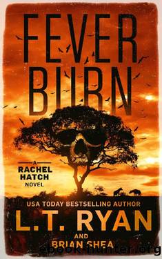 Fever Burn (Rachel Hatch Book 3) by L.T. Ryan & Brian Shea