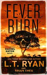 Fever Burn by Ryan L. T. & Shea Brian Christopher