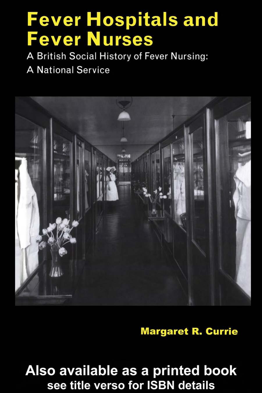 Fever Hospitals and Fever Nurses in Britain by M. Currie