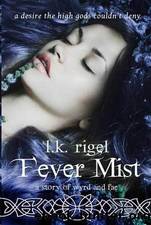 Fever Mist by L. K. Rigel