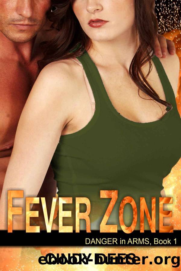 Fever Zone: Danger in Arms Series, Book 1 by Dees Cindy