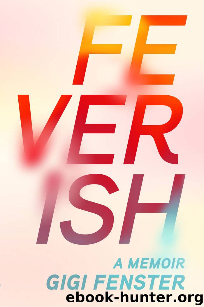 Feverish by Gigi Fenster