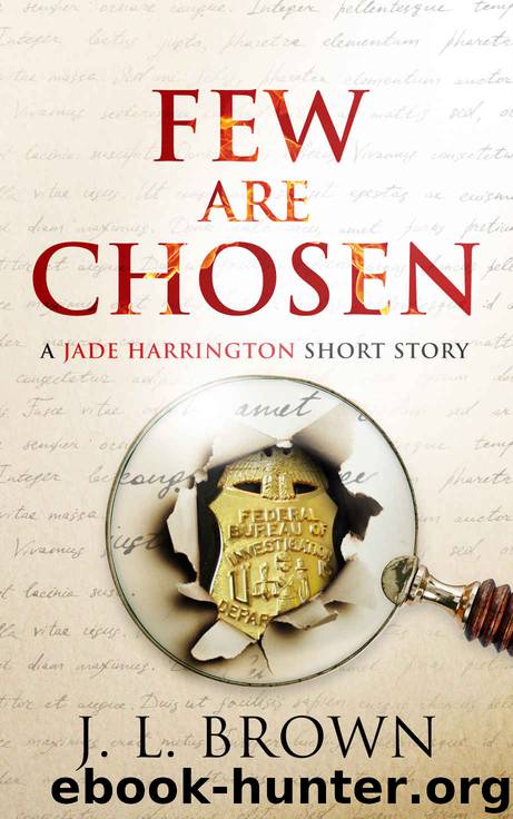 Few Are Chosen by J L Brown