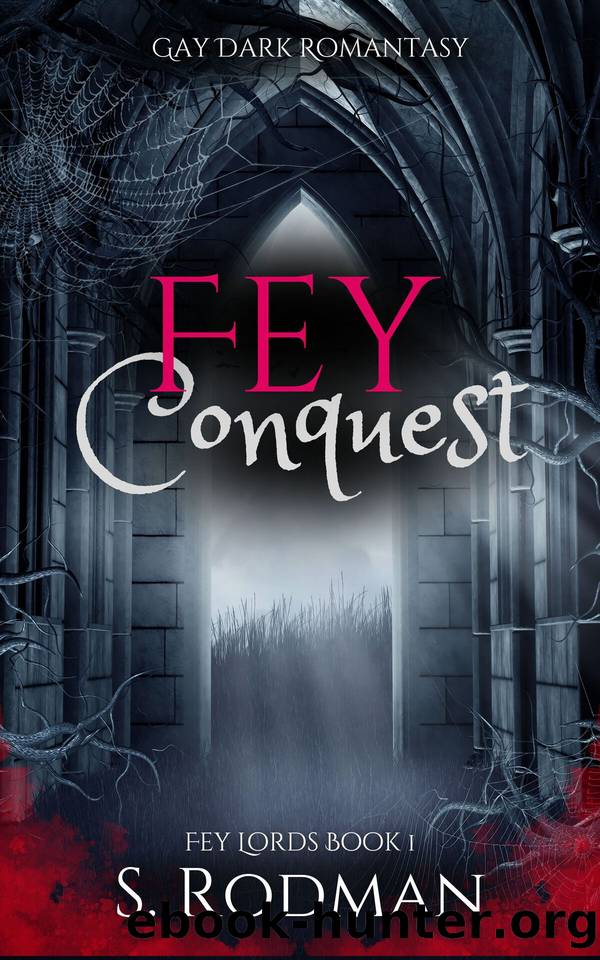 Fey Conquest: Gay Dark Romantasy (Fey Lords Book 1) by S. Rodman