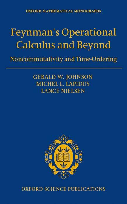 Feynman's Operational Calculus and Beyond: Noncommutativity and Time-Ordering by Feynman Richard Phillips; Johnson Gerald W.; Lapidus Michel Laurent; Nielsen Lance