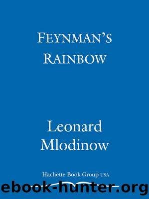 Feynman's Rainbow by LEONARD MLODINOW