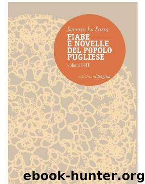 Fiabe e novelle del popolo pugliese. Volumi I-III by Sorsa Saverio La