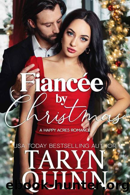 FiancÃ©e By Christmas: A Happy Acres Romance by Quinn Taryn