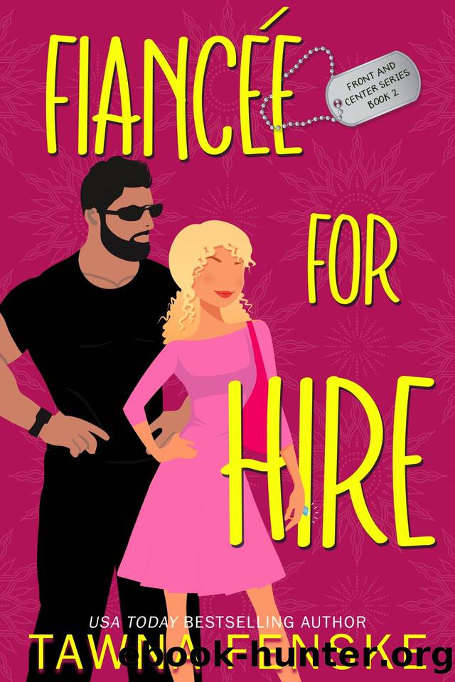 FiancÃ©e for Hire: A fake dating grumpysunshine romantic comedy with a millionaire ex-military hero by Tawna Fenske