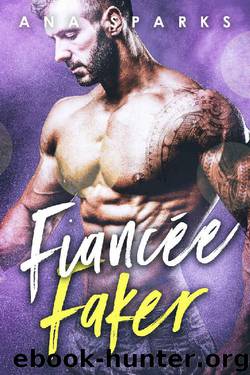 Fiancée Faker - A Bad Boy Fake Fiancée Romance by Ana Sparks