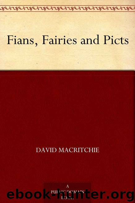 Fians, Fairies and Picts by David MacRitchie