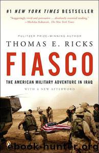 Fiasco: The American Military Adventure in Iraq by Thomas E. Ricks