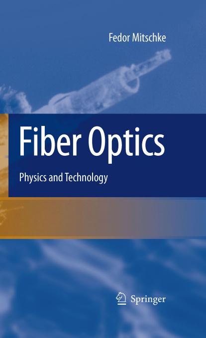 Fiber Optics: Physics and Technology by Fedor Mitschke (auth.)