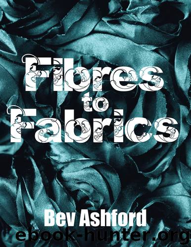 Fibres To Fabrics by Bev Ashford
