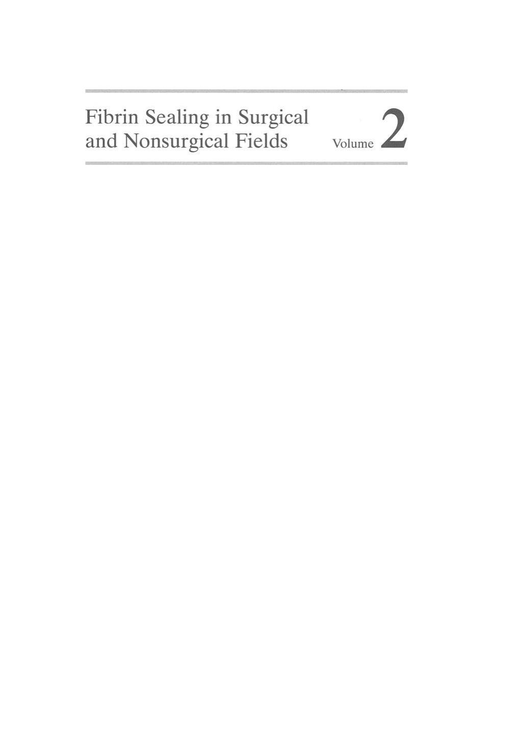 Fibrin Sealing in Surgical and Nonsurgical Fields: Volume 2: General and Abdominal Surgery Pediatric Surgery by unknow