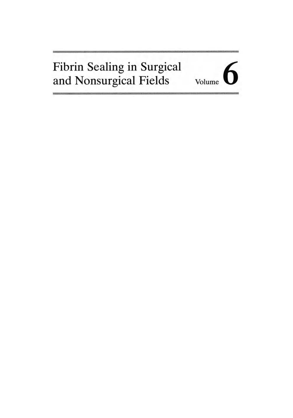 Fibrin Sealing in Surgical and Nonsurgical Fields: Volume 6: Cardiovascular Surgery. Thoracic Surgery by unknow
