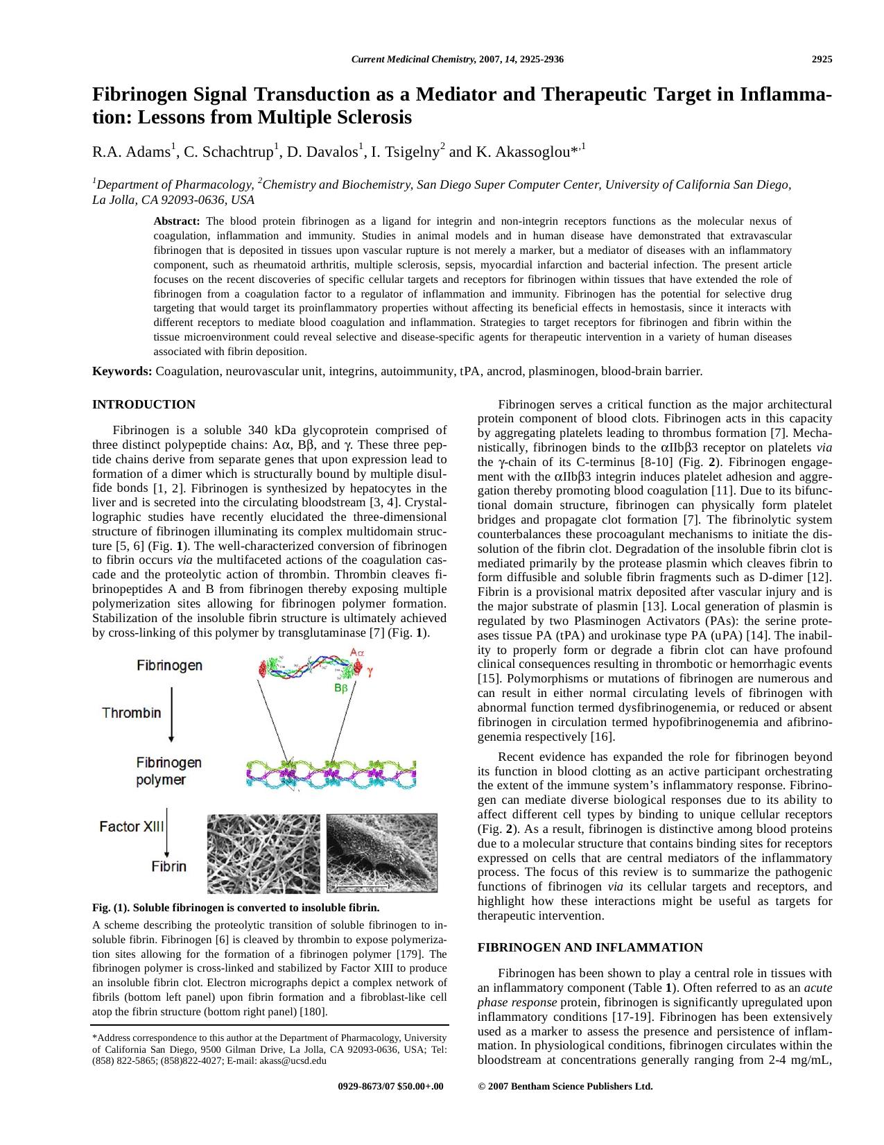 Fibrinogen Signal Transduction as a Mediator and Therapeutic Target in Inflammation:Lessons from Multiple Sclerosis by R. A. Adams ; C. Schachtrup ; D. Davalos ; I. Tsigelny ; K. Akassoglou