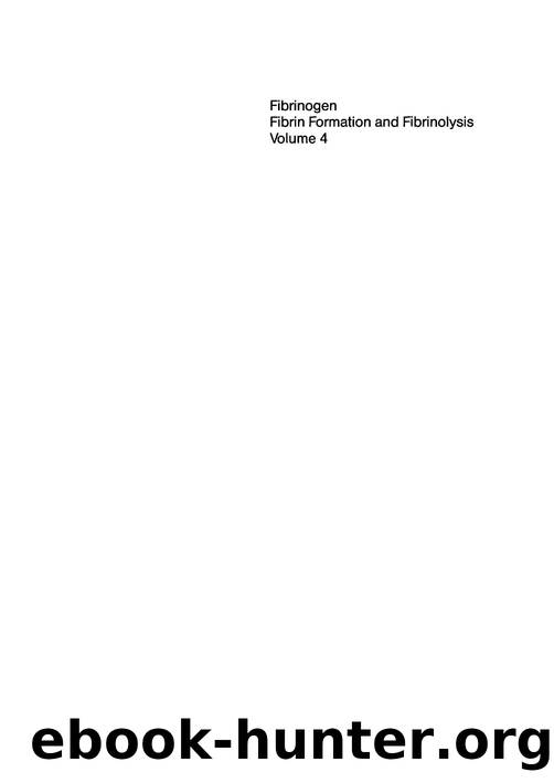 Fibrinogen. Proceedings/ Workshop on Fibrinogen. Vol. 4 Fibrin formation and Fibrinolysis: April, 2â3, 1985, London, England by D. A. Lane (editor)