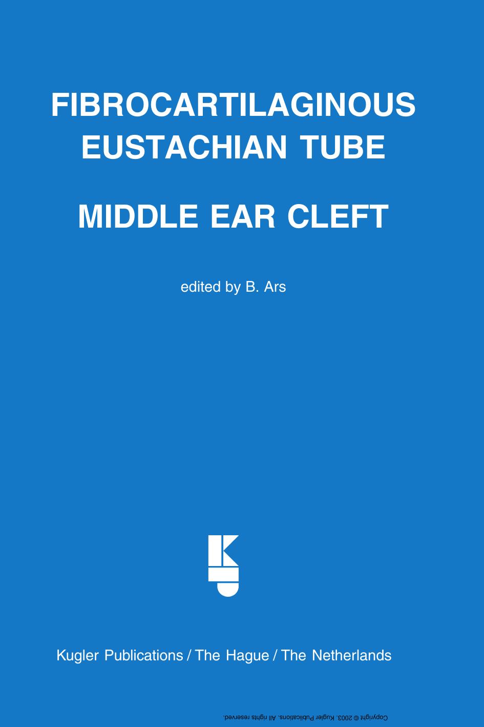 Fibro-Cartilaginous Eustachian Tube : Middle Ear Cleft by B. Ars