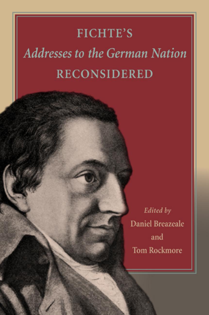 Fichte's addresses to the German nation reconsidered by Breazeale Daniel;Rockmore Tom