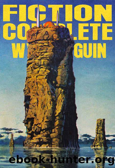 Fiction Complete by Wyman Guin