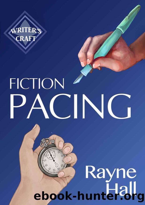 Fiction Pacing: Professional Techniques for Slow and Fast Pace Effects (Writer's Craft Book 33) by Rayne Hall