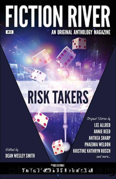 Fiction River: Risk Takers (Fiction River: An Original Anthology Magazine Book 12) by unknow