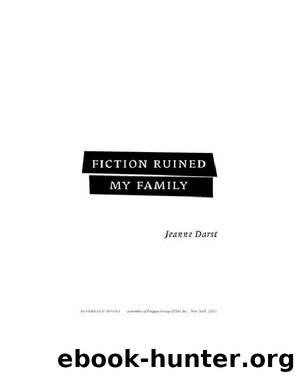Fiction Ruined My Family by Jeanne Darst