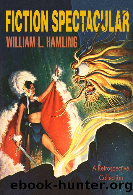 Fiction Spectacular by William L. Hamling