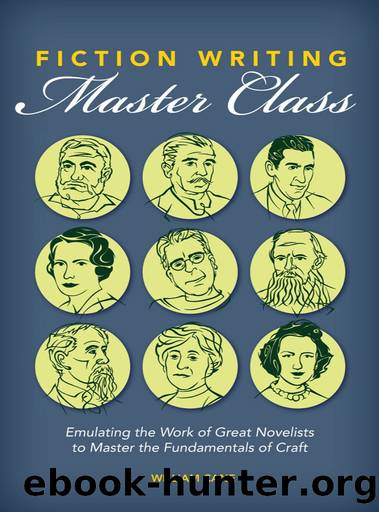 Fiction Writing Master Class: Emulating the Work of Great Novelists to Master the Fundamentals of Craft by William Cane