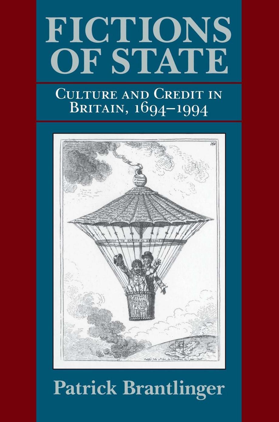 Fictions of State: Culture and Credit in Britain, 1694â1994 by Patrick Brantlinger