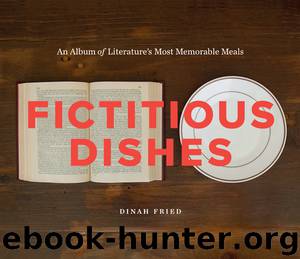 Fictitious Dishes by Dinah Fried