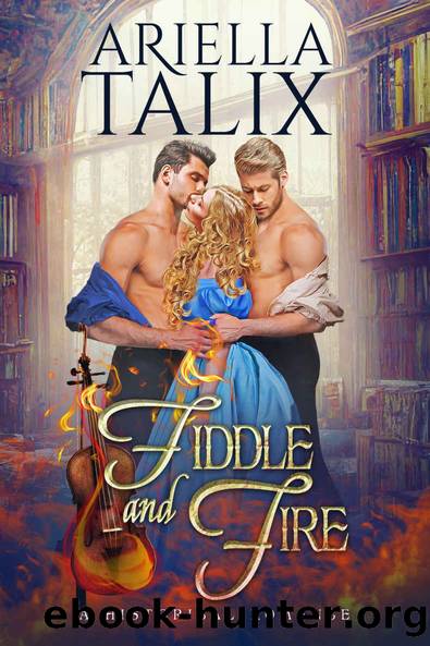 Fiddle and Fire: A Steamy Historical MMF Romance (Hearts of Gold Book 2) by Ariella Talix
